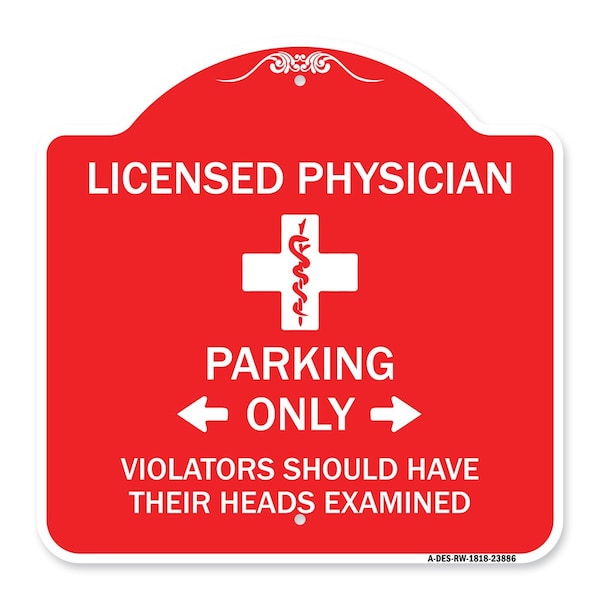 Signmission Licensed Physician Parking Only Violators Should Have Their Heads Examined, A-DES-RW-1818-23886 A-DES-RW-1818-23886 - main